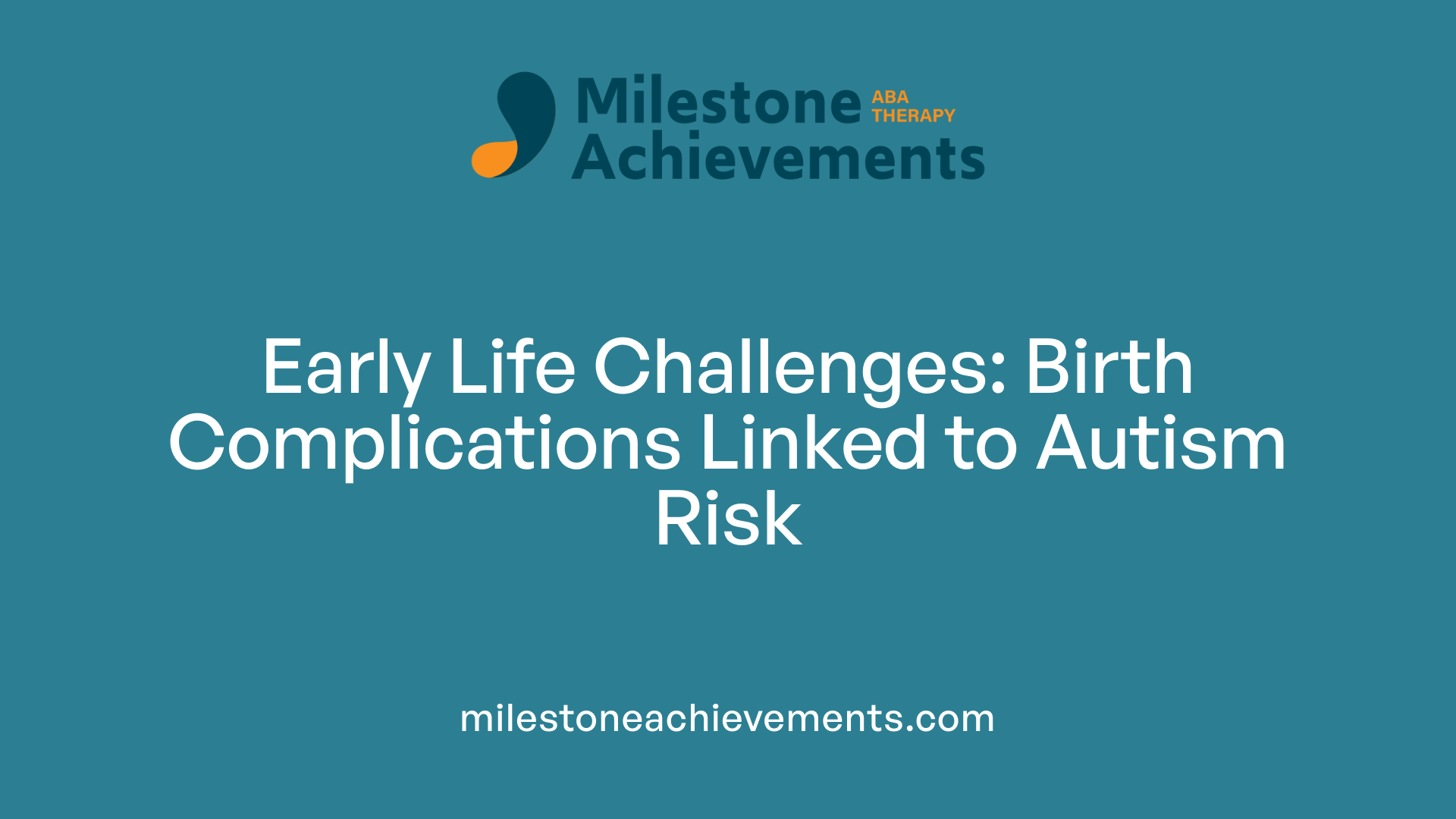 Early Life Challenges: Birth Complications Linked to Autism Risk