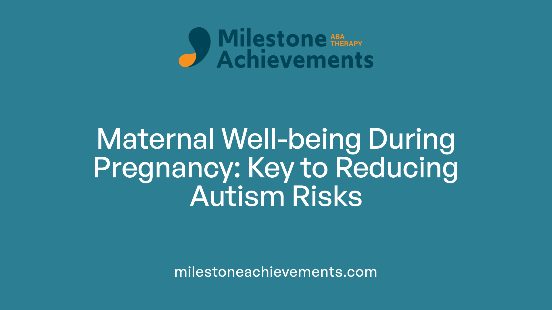 Maternal Well-being During Pregnancy: Key to Reducing Autism Risks
