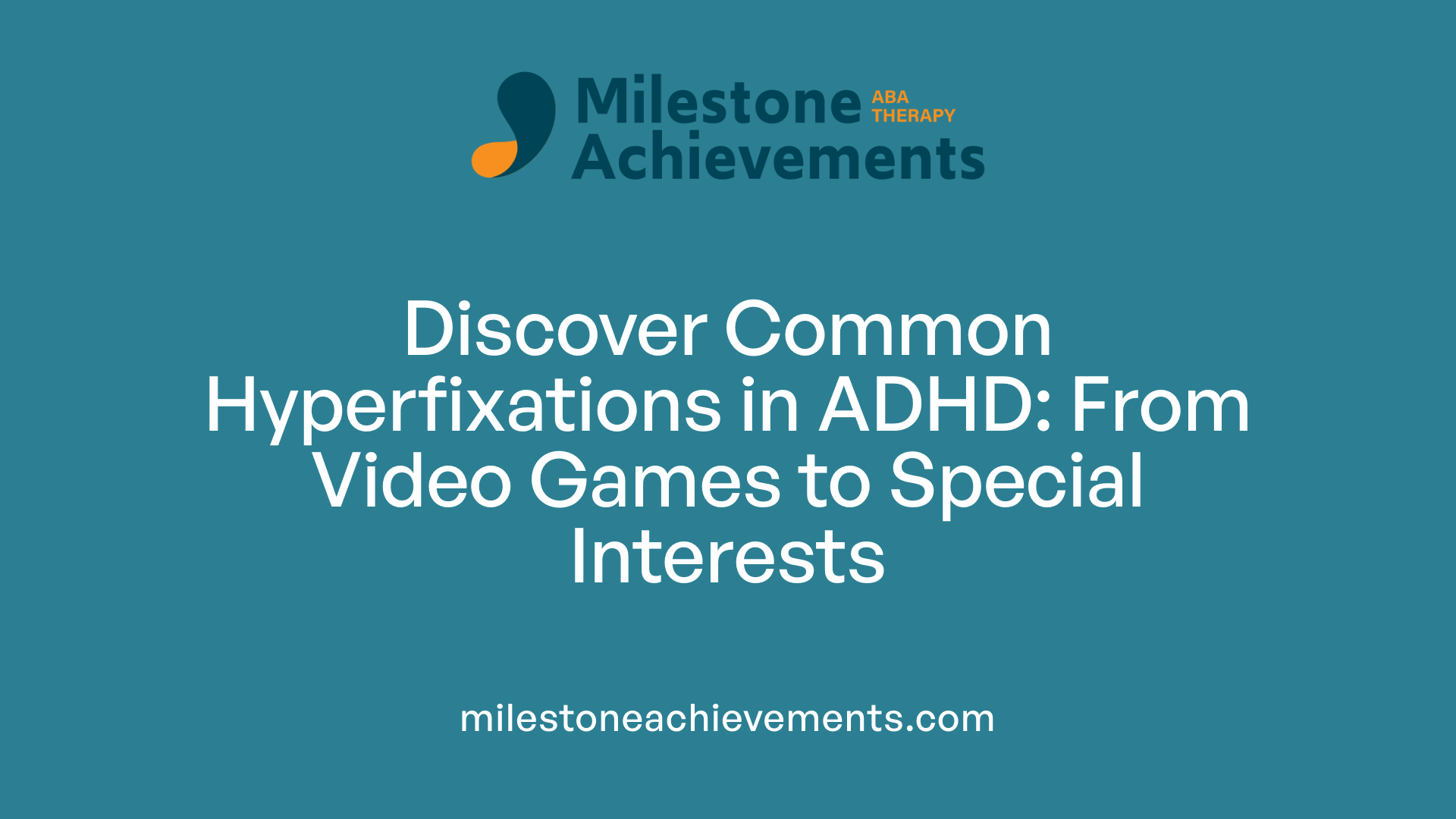 Discover Common Hyperfixations in ADHD: From Video Games to Special Interests