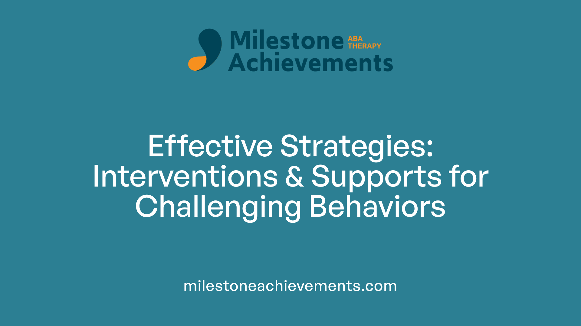 Effective Strategies: Interventions &amp; Supports for Challenging Behaviors