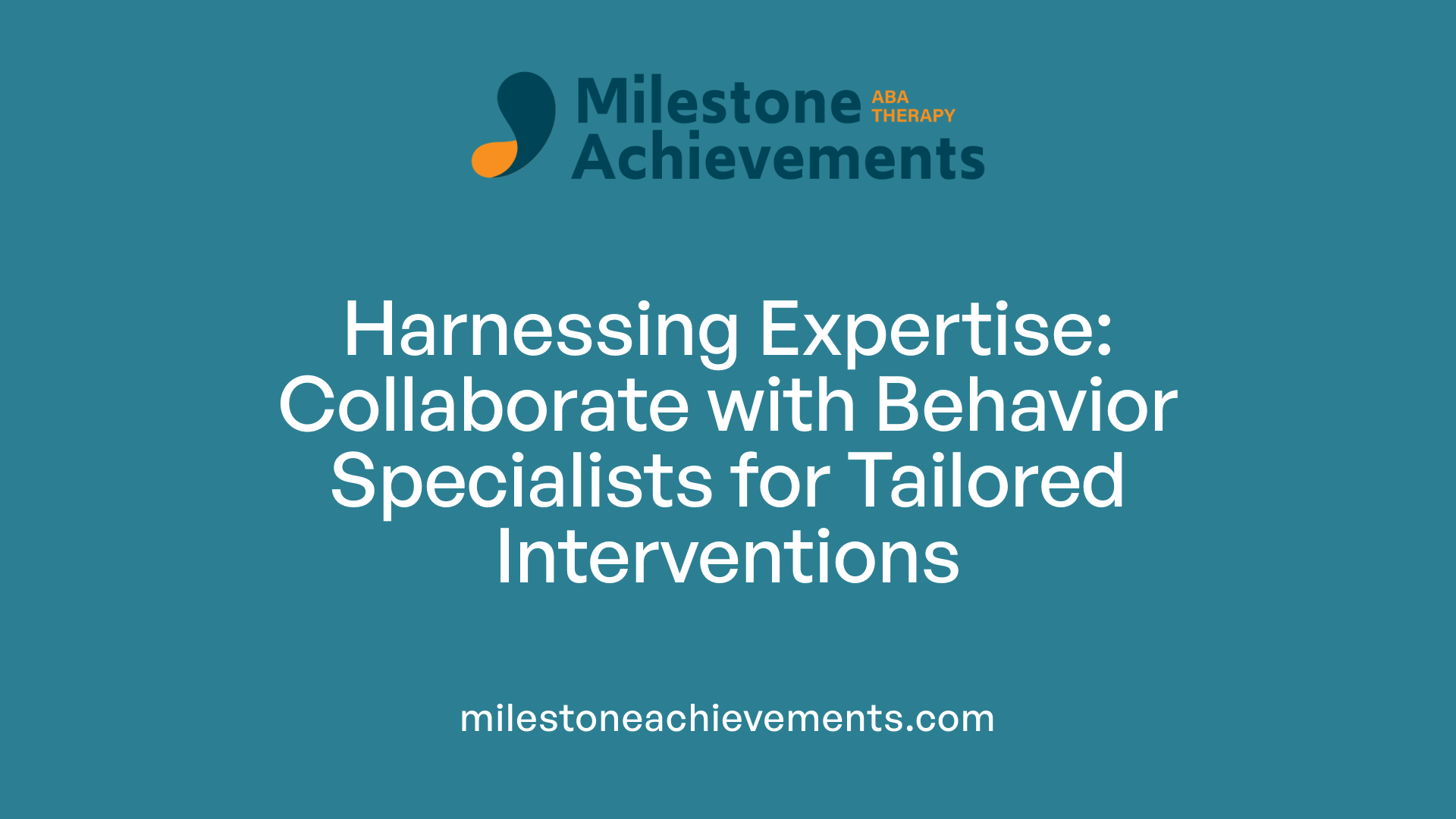 Harnessing Expertise: Collaborate with Behavior Specialists for Tailored Interventions