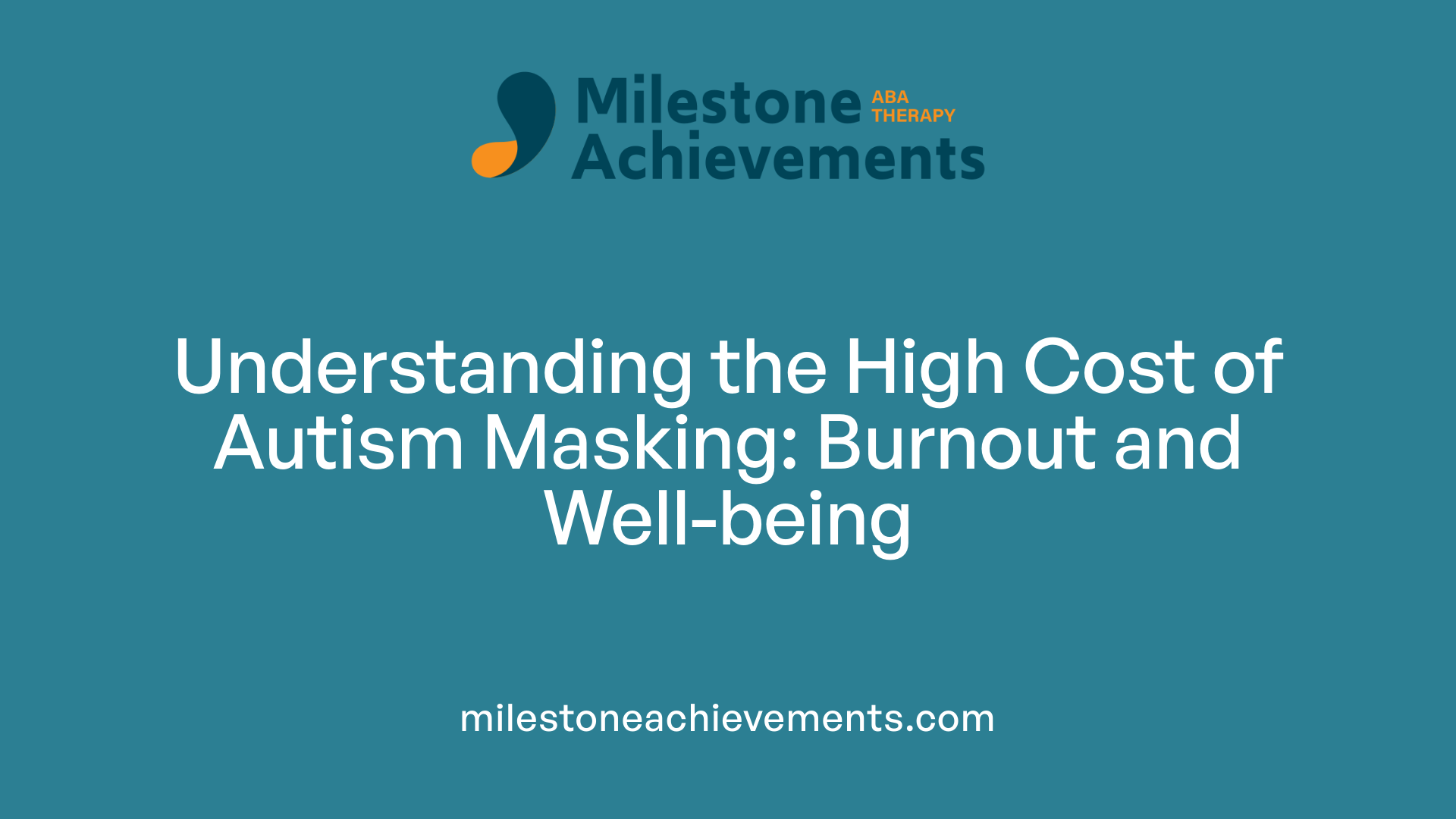 Understanding the High Cost of Autism Masking: Burnout and Well-being