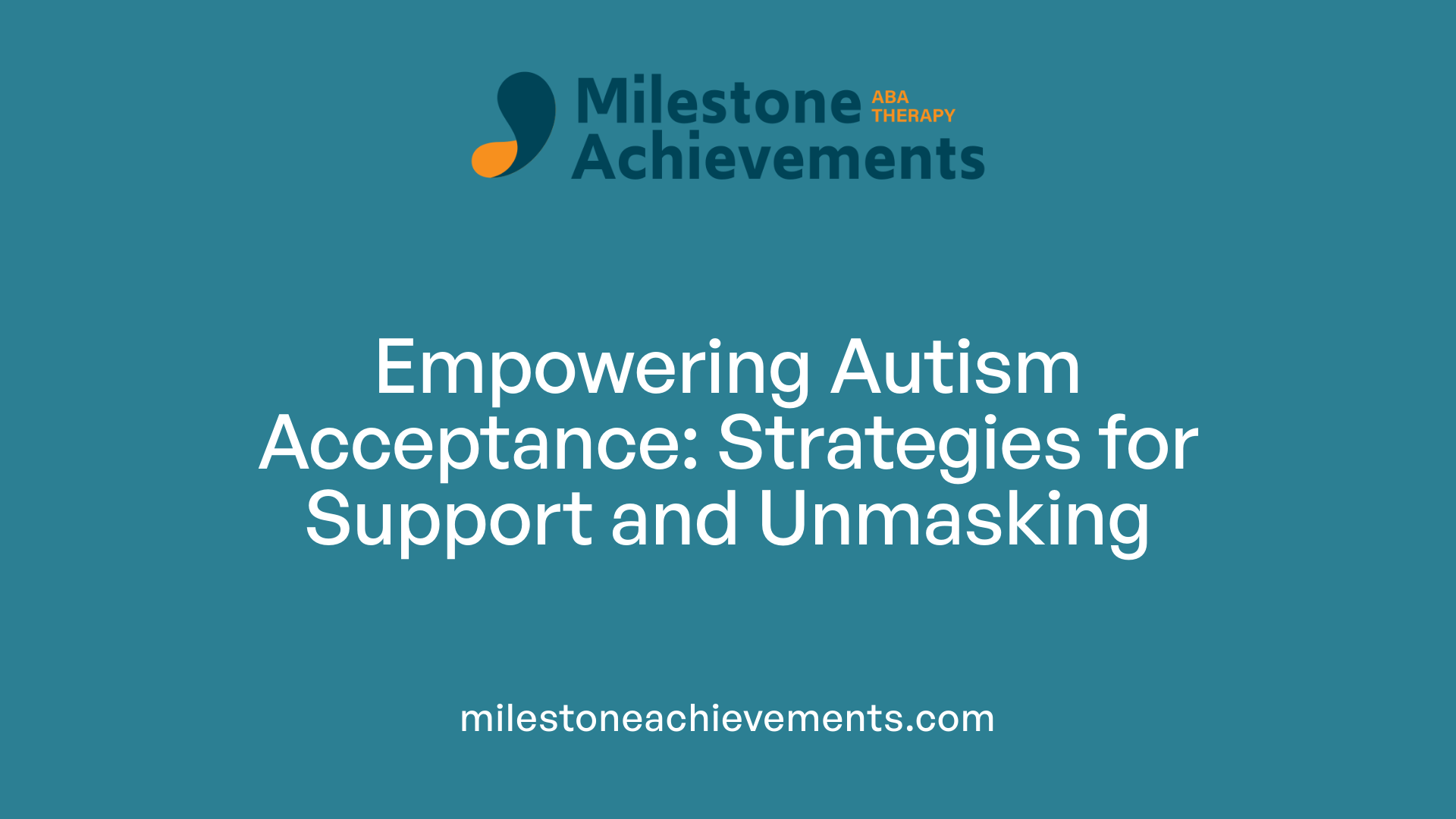 Empowering Autism Acceptance: Strategies for Support and Unmasking