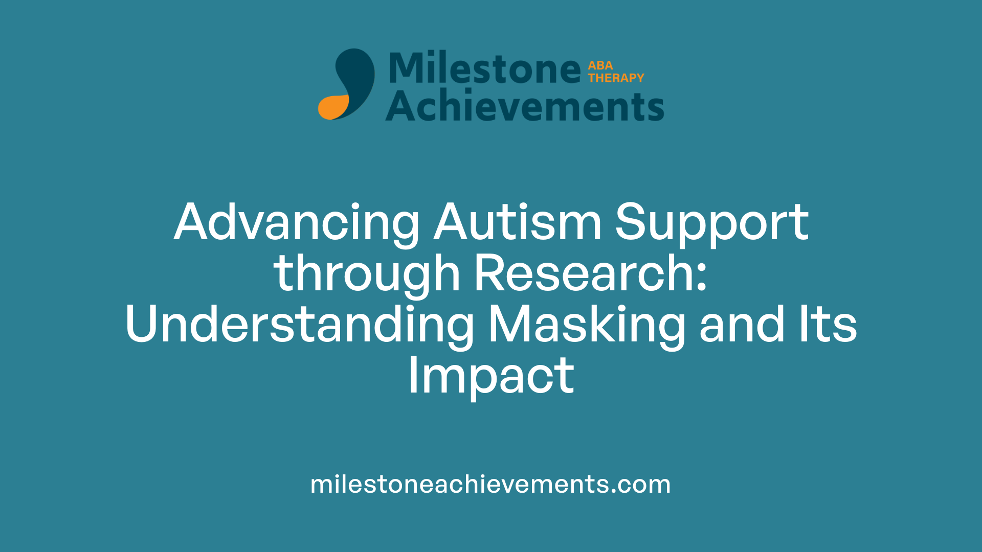 Advancing Autism Support through Research: Understanding Masking and Its Impact