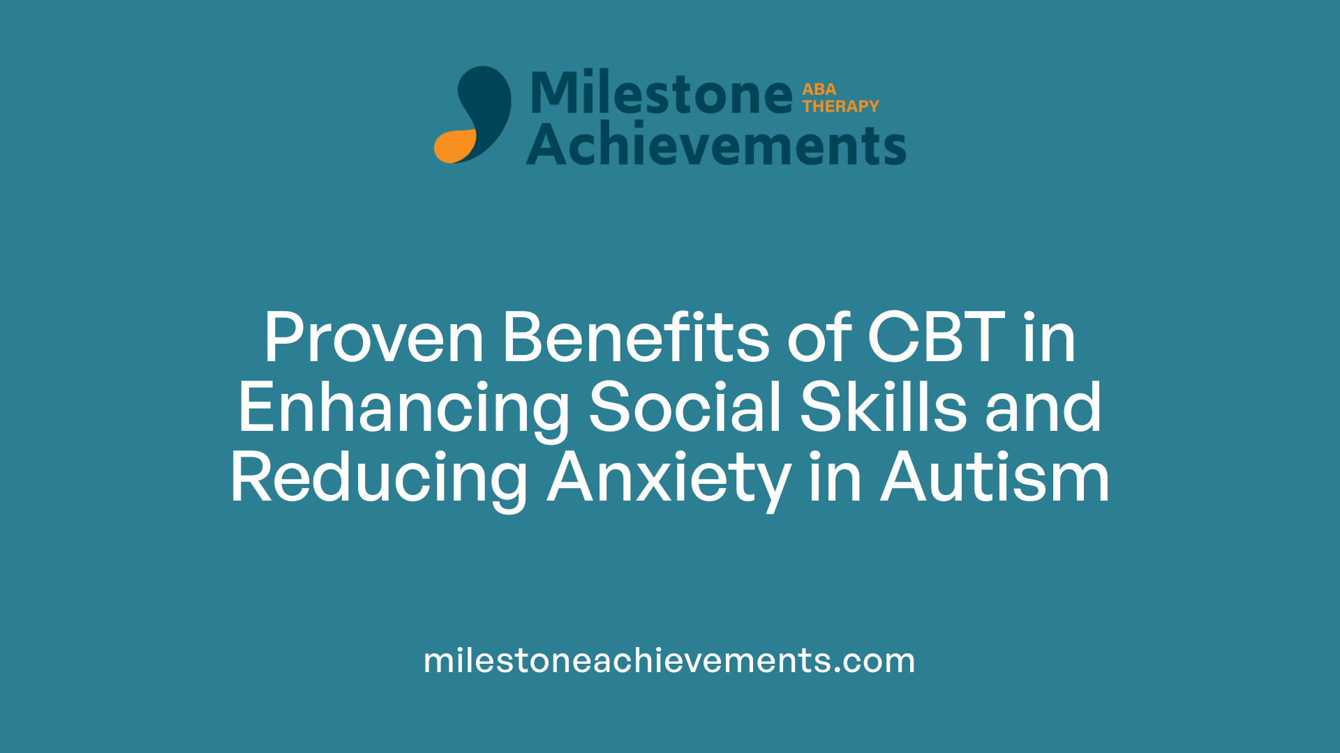  Proven Benefits of CBT in Enhancing Social Skills and Reducing Anxiety in Autism