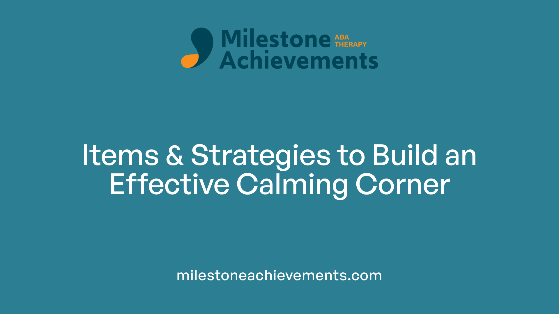 Items &amp; Strategies to Build an Effective Calming Corner