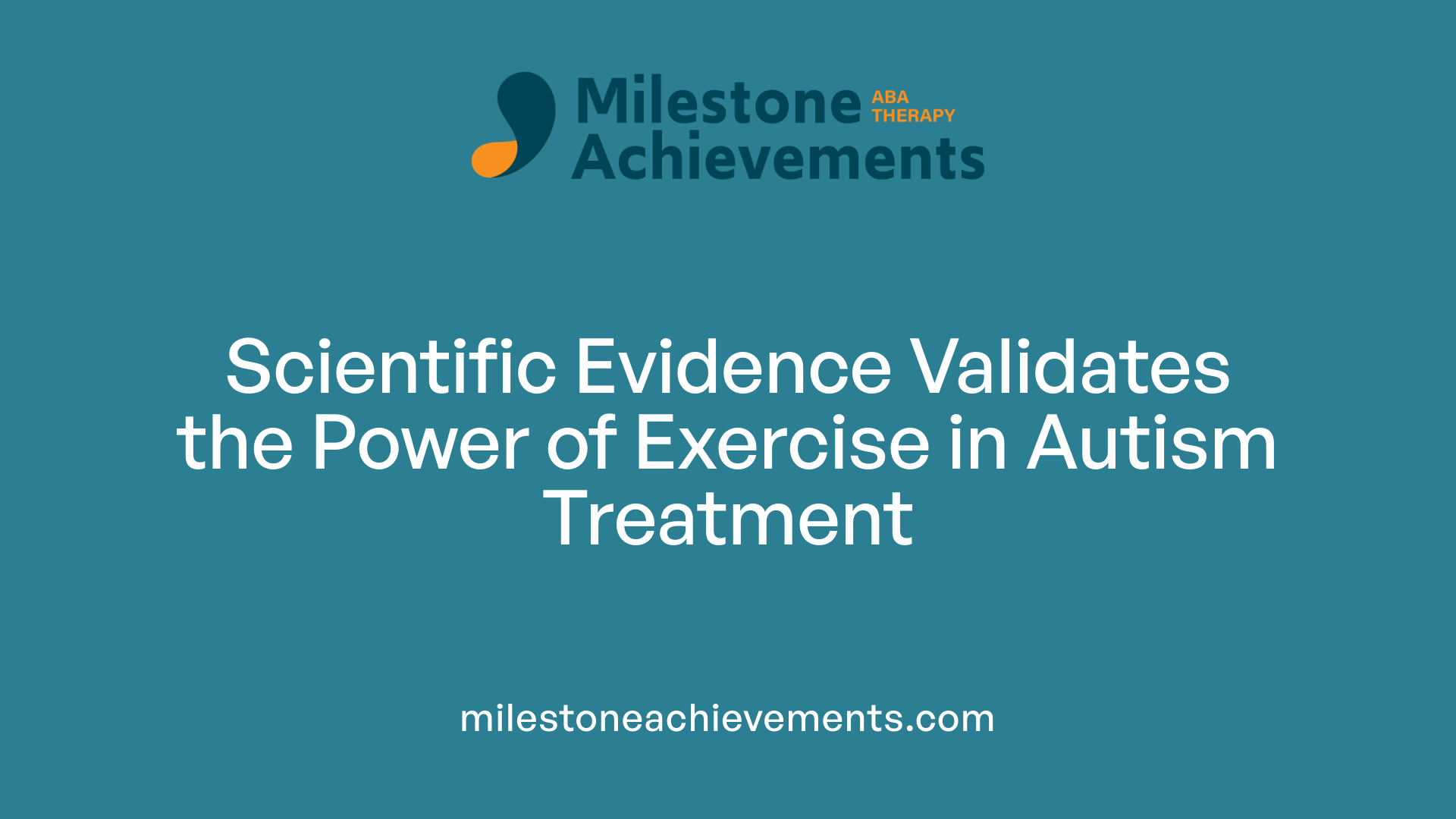 Scientific Evidence Validates the Power of Exercise in Autism Treatment