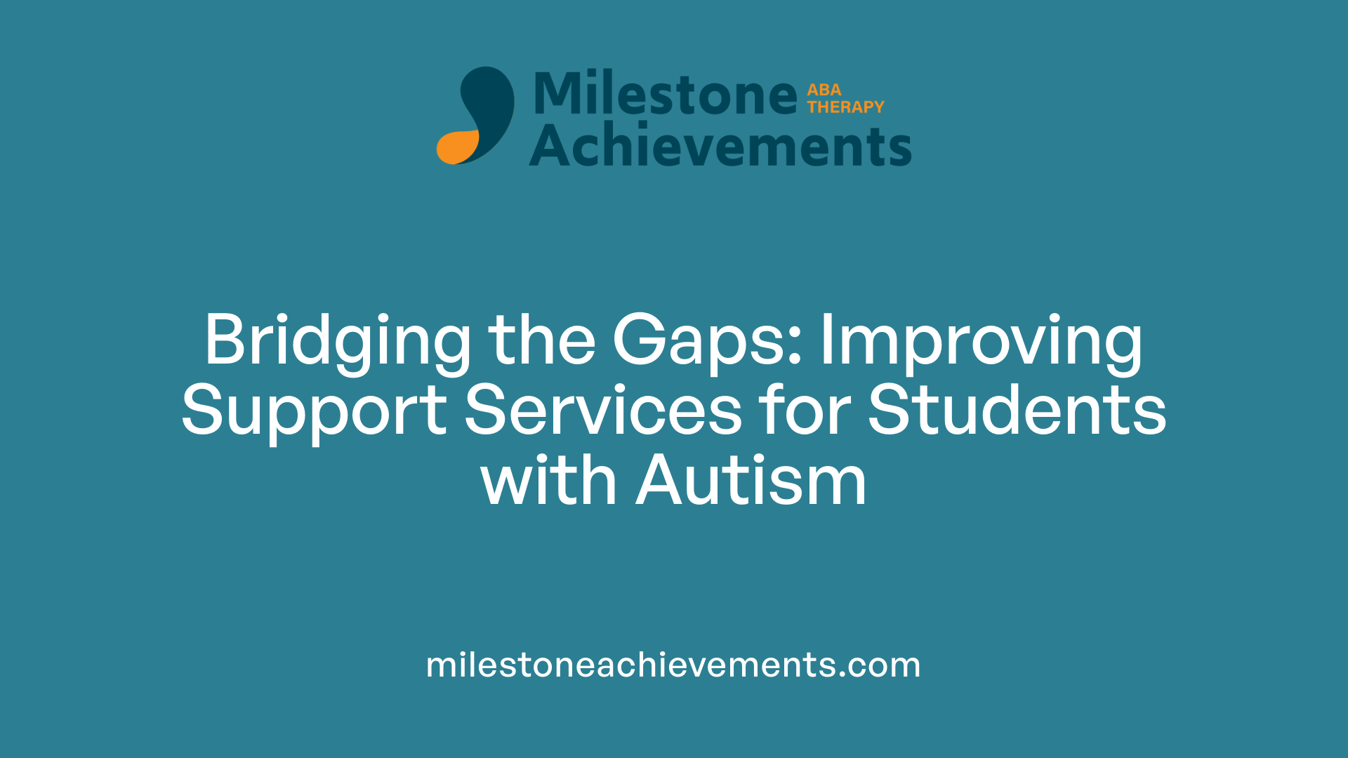 Bridging the Gaps: Improving Support Services for Students with Autism