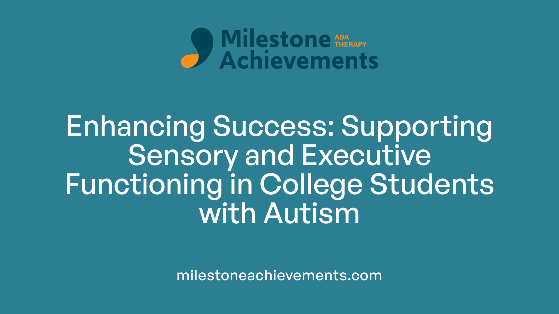 Enhancing Success: Supporting Sensory and Executive Functioning in College Students with Autism