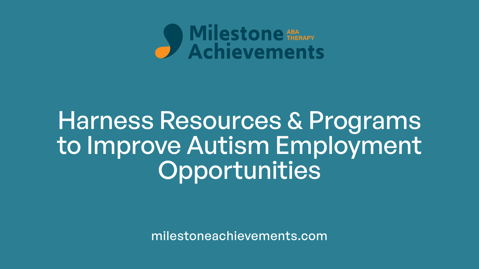 Harness Resources & Programs to Improve Autism Employment Opportunities