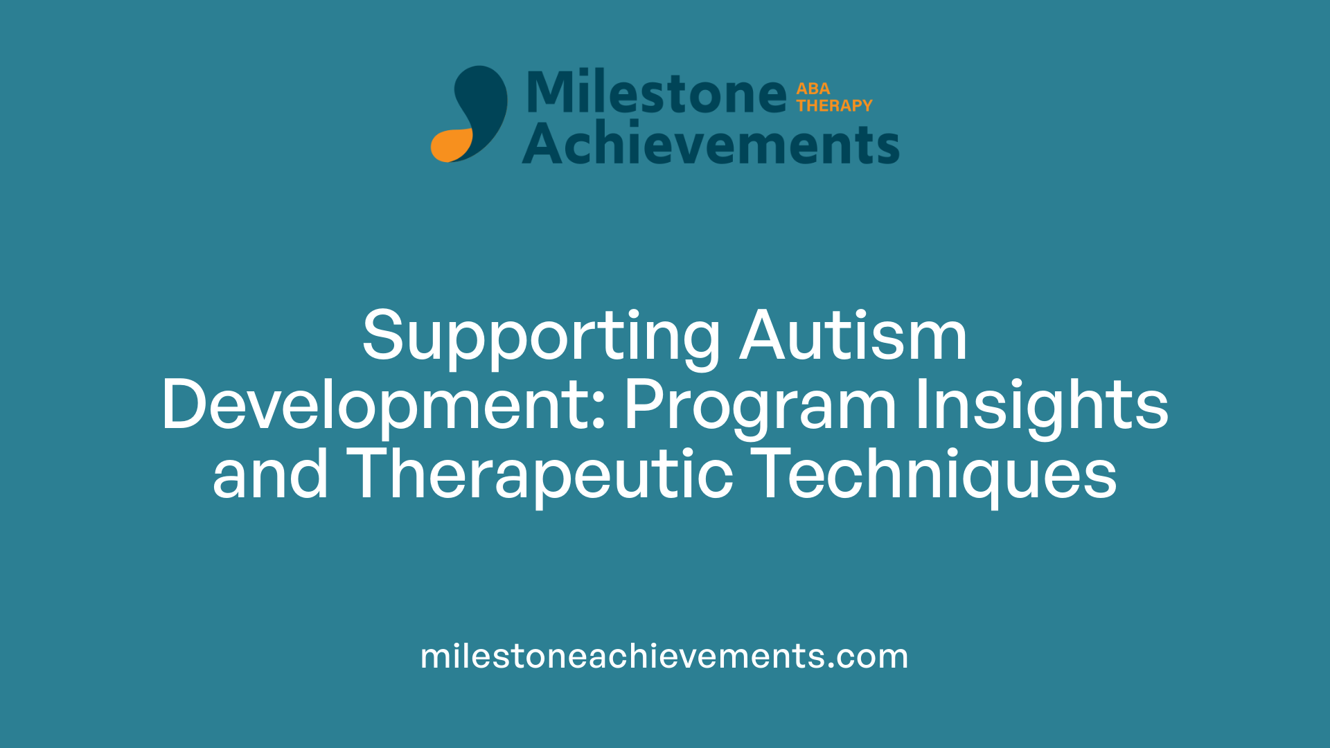 Supporting Autism Development: Program Insights and Therapeutic Techniques