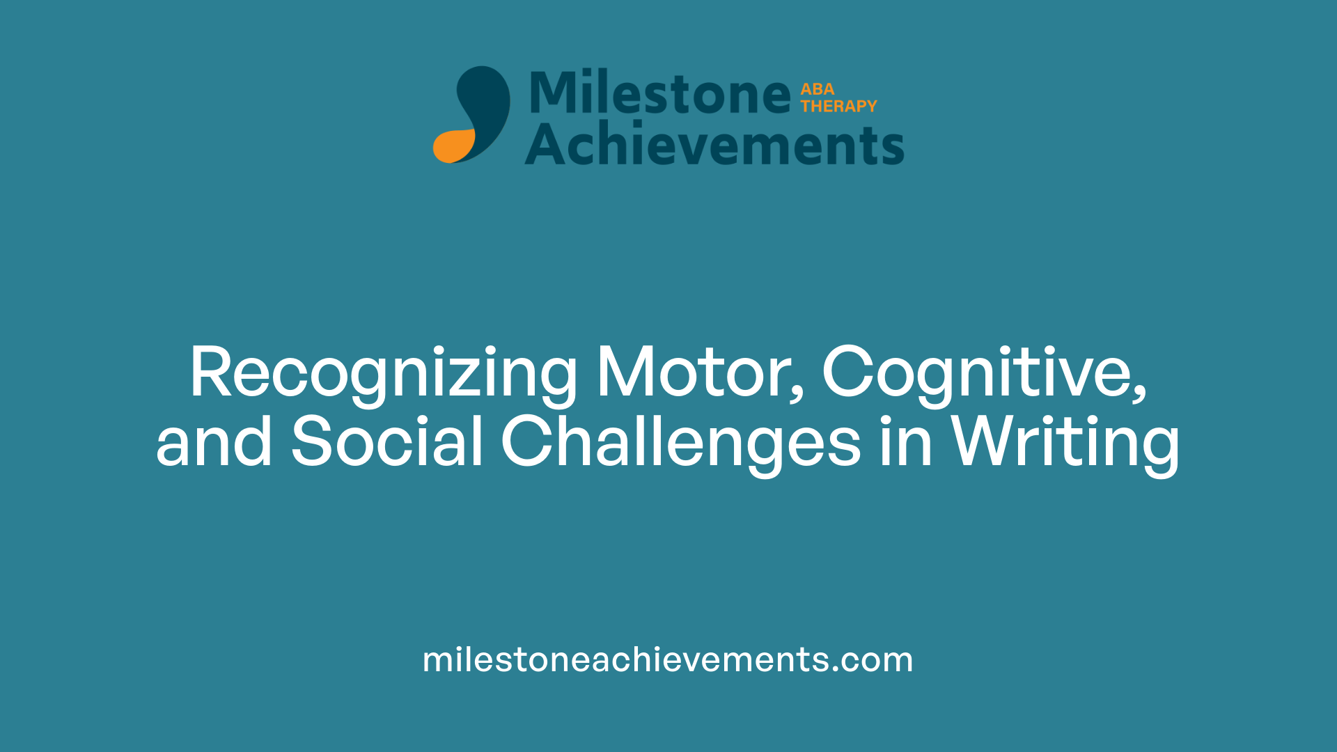 Recognizing Motor, Cognitive, and Social Challenges in Writing