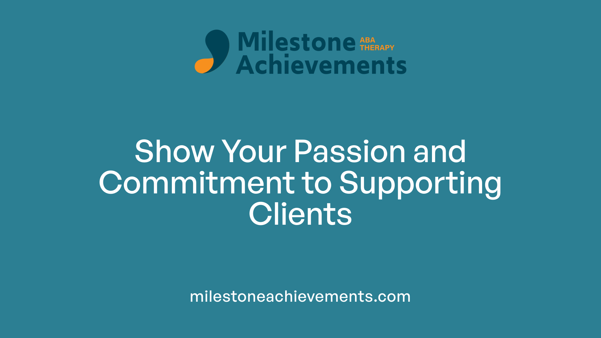 Show Your Passion and Commitment to Supporting Clients