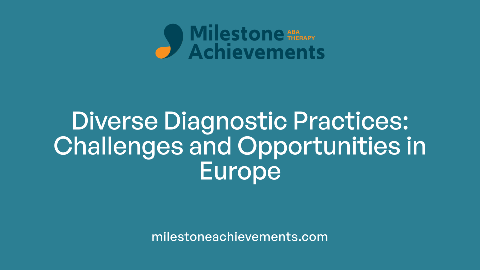 Diverse Diagnostic Practices: Challenges and Opportunities in Europe