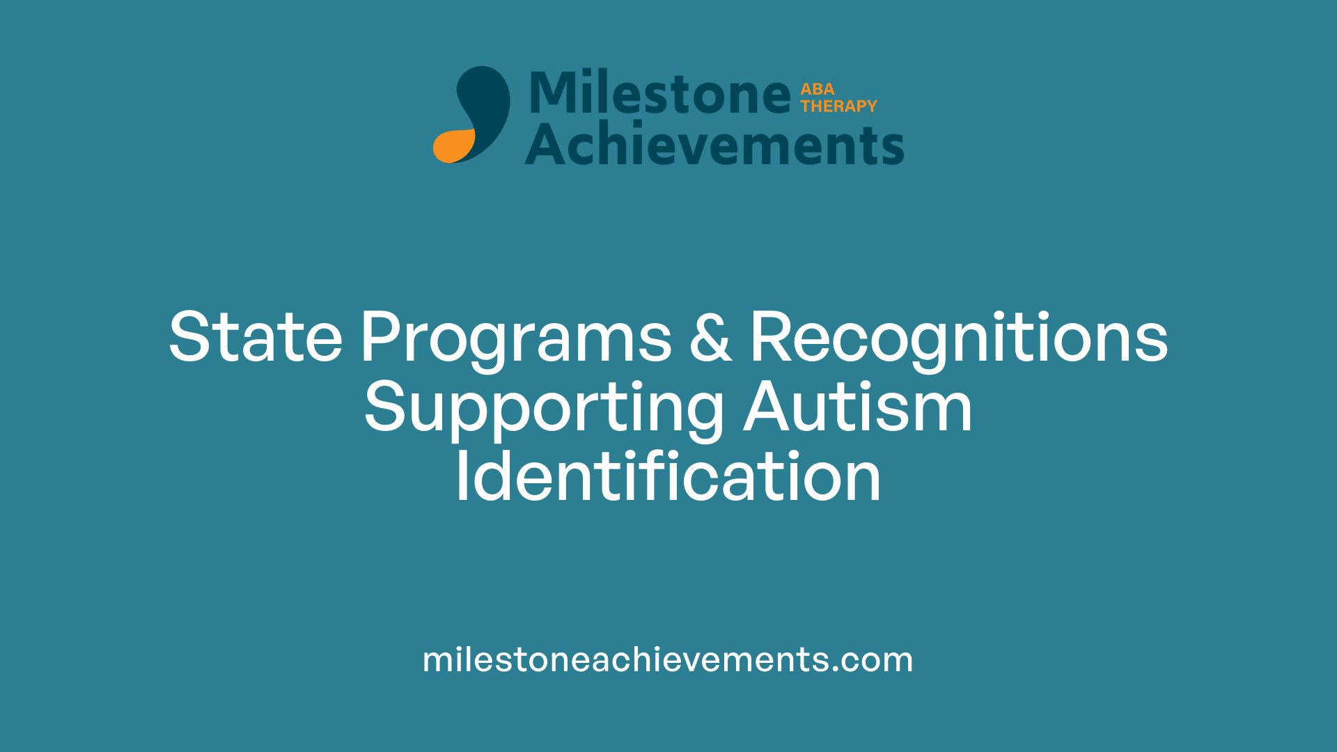 State Programs &amp; Recognitions Supporting Autism Identification