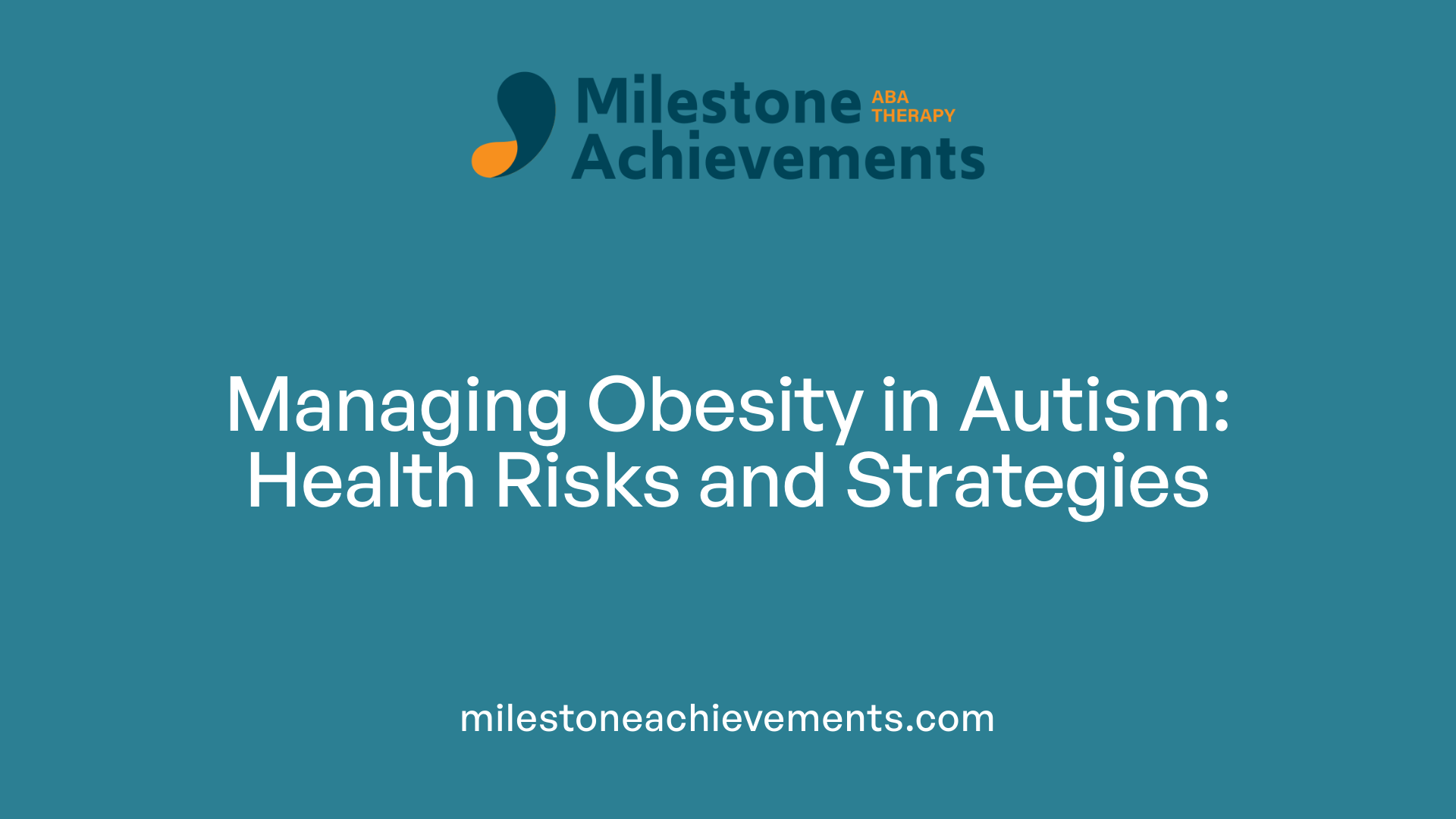 Managing Obesity in Autism: Health Risks and Strategies