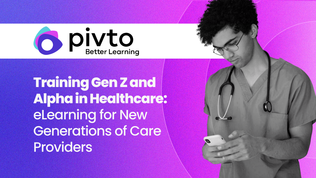 Training Gen Z and Alpha in Healthcare: eLearning for New Generations of Care Providers 