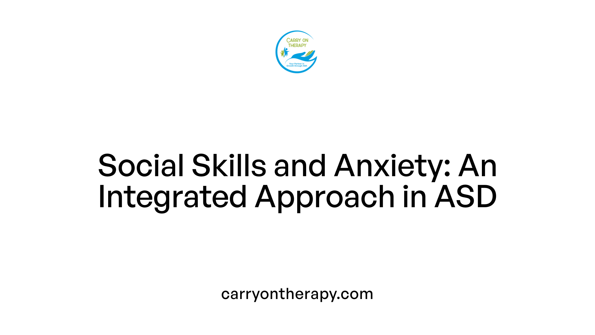 Social Skills and Anxiety: An Integrated Approach in ASD