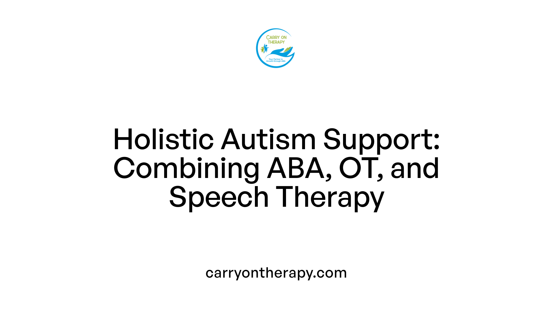 Holistic Autism Support: Combining ABA, OT, and Speech Therapy