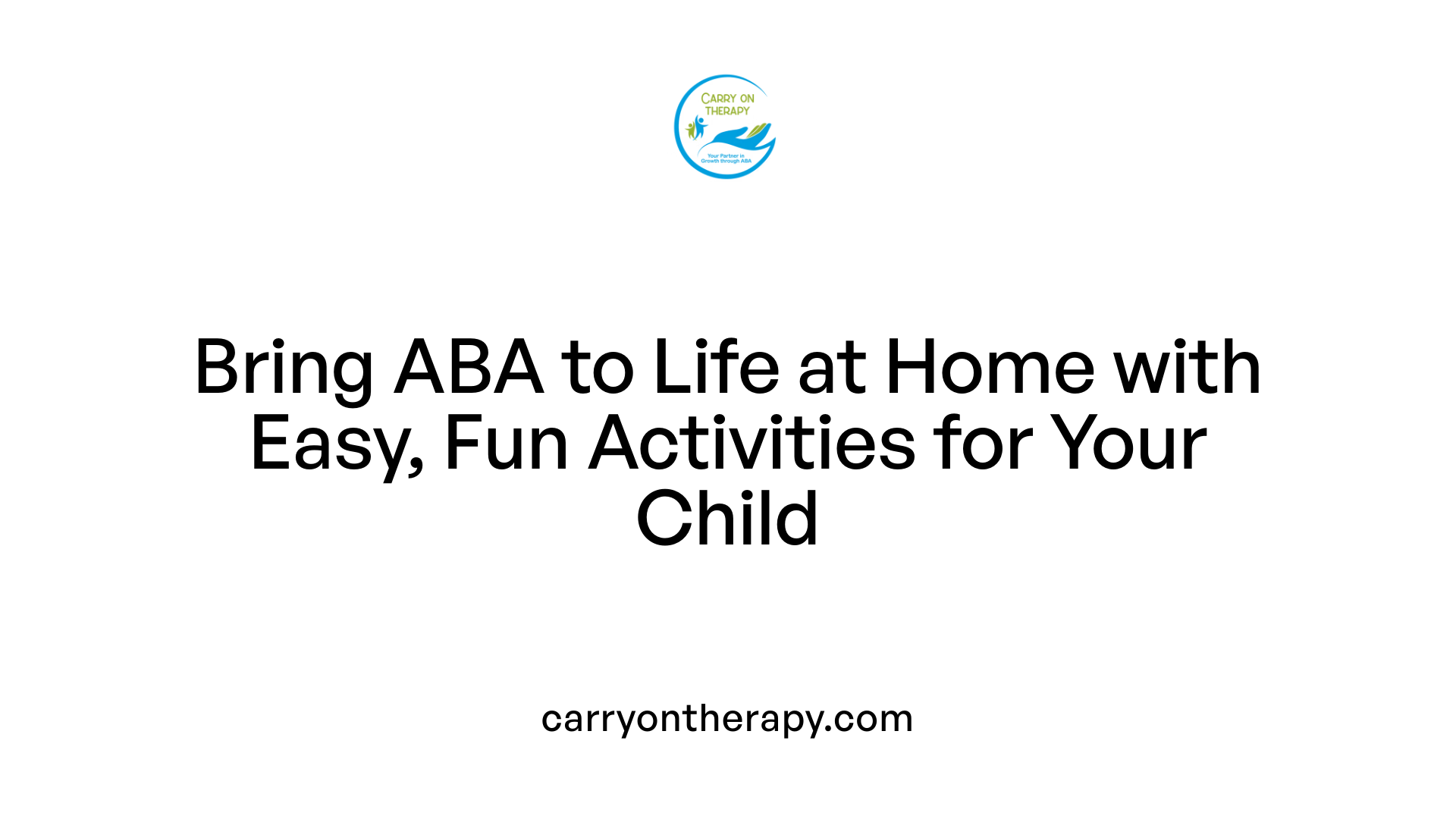 Bring ABA to Life at Home with Easy, Fun Activities for Your Child
