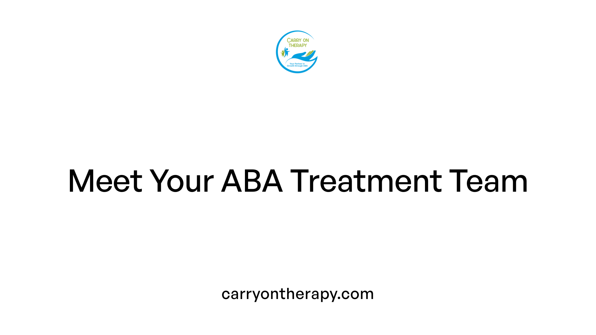 Meet Your ABA Treatment Team