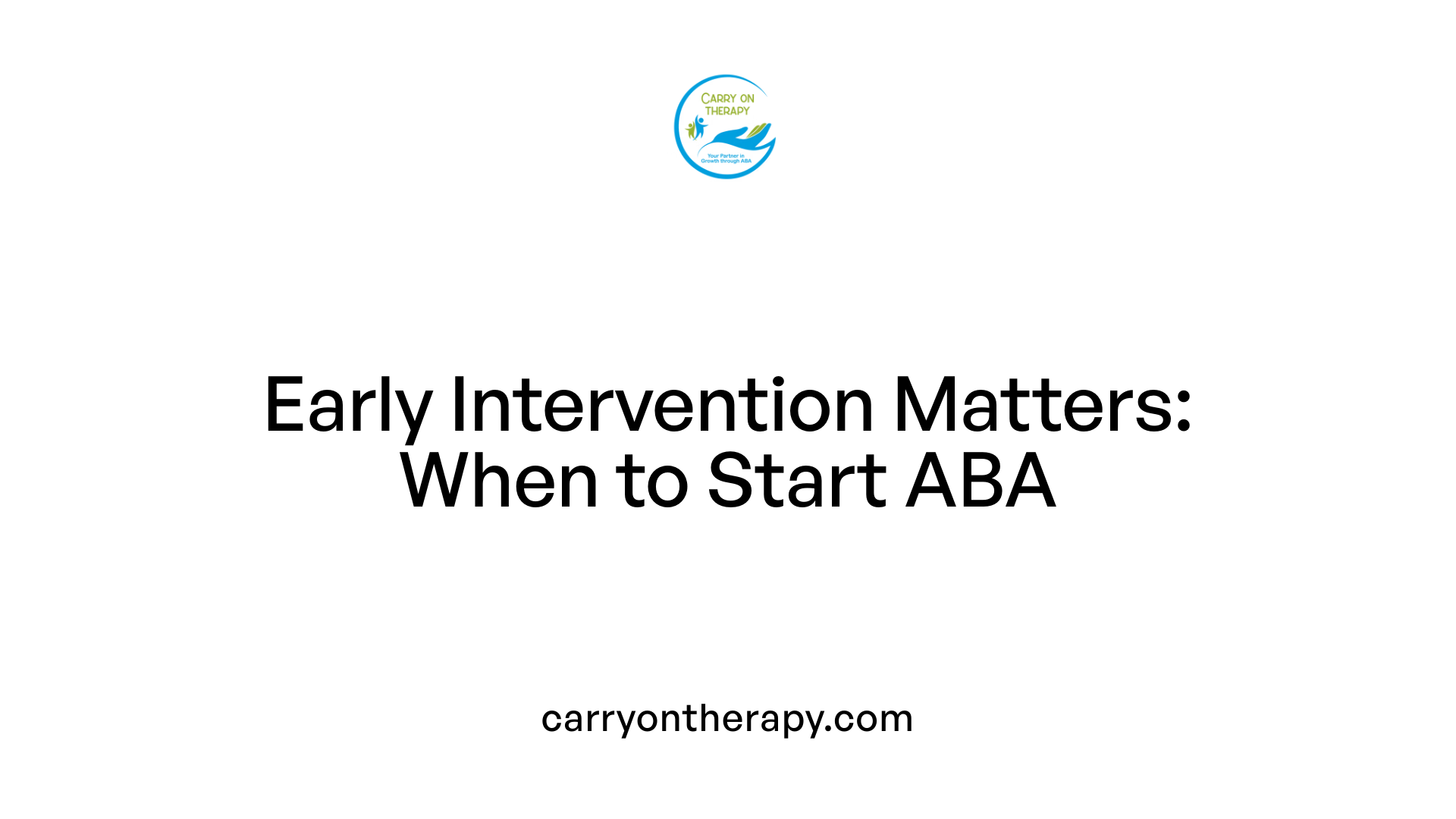 Early Intervention Matters: When to Start ABA