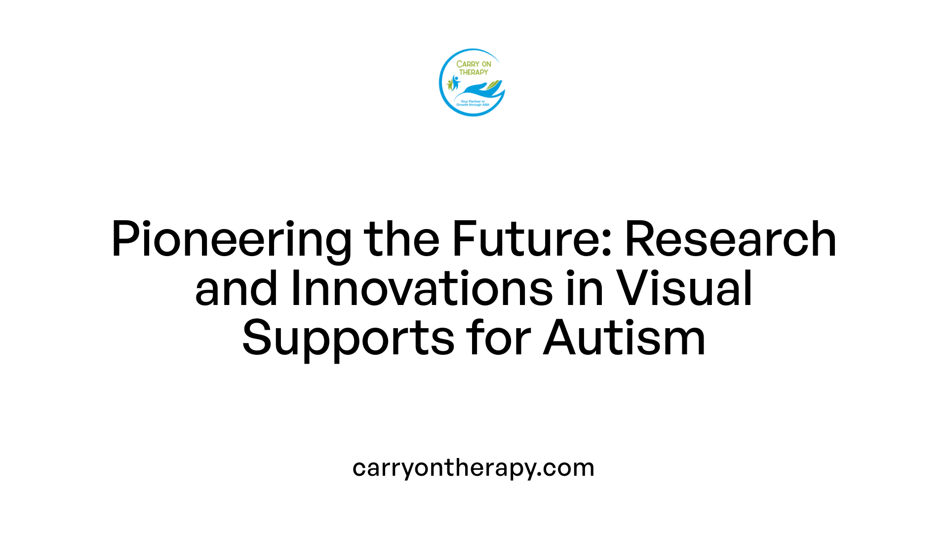 Pioneering the Future: Research and Innovations in Visual Supports for Autism