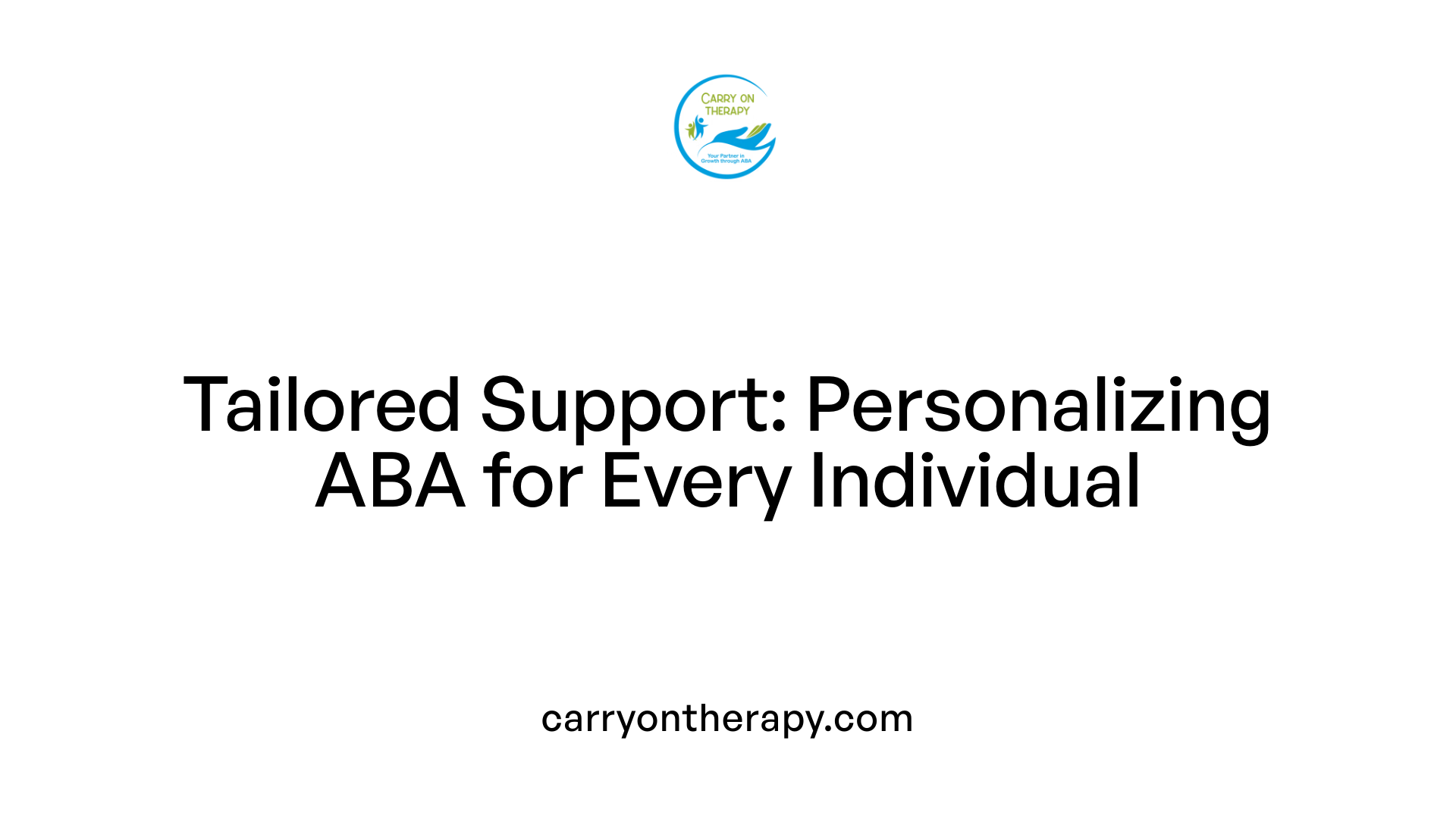 Tailored Support: Personalizing ABA for Every Individual