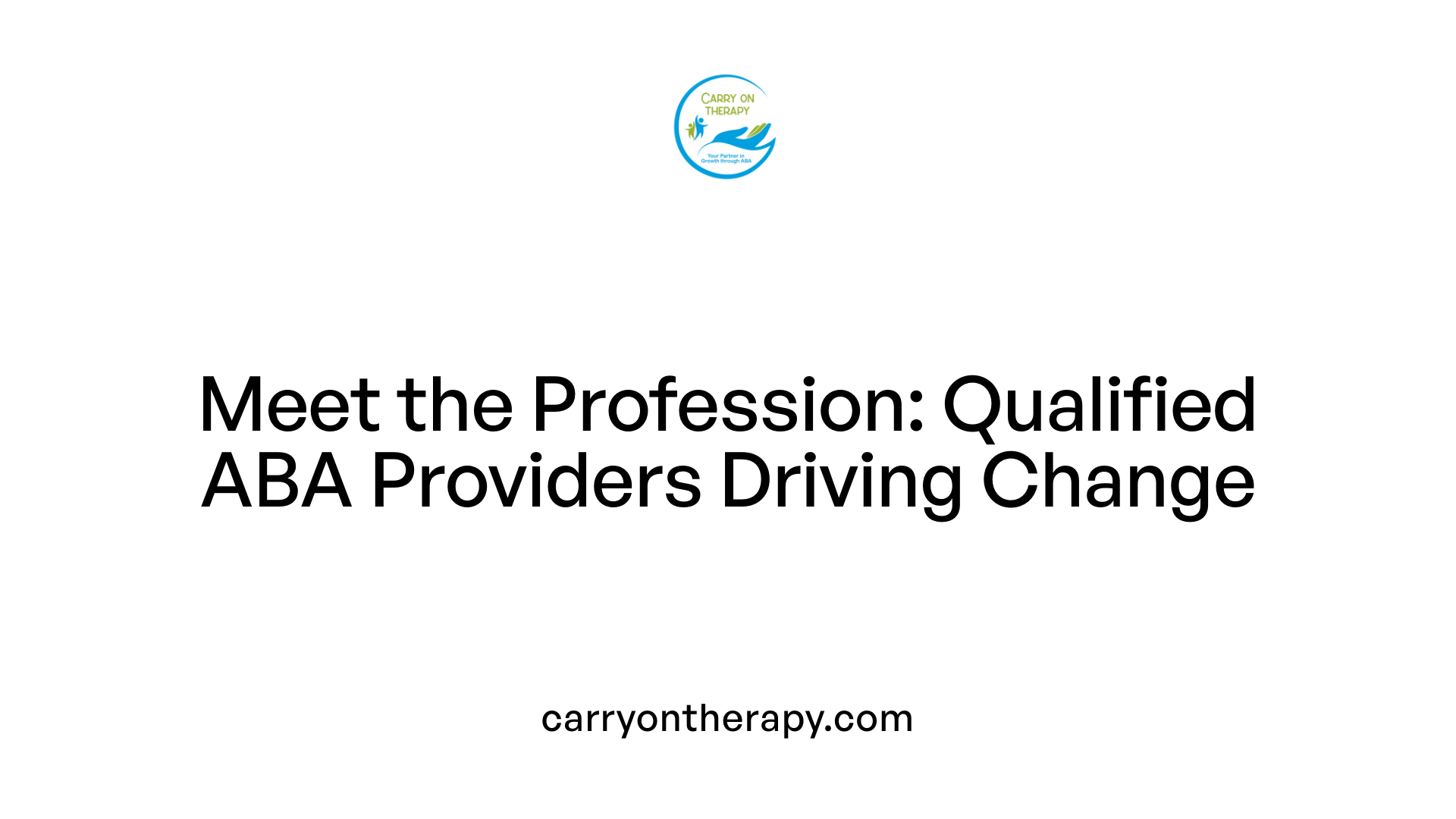 Meet the Profession: Qualified ABA Providers Driving Change