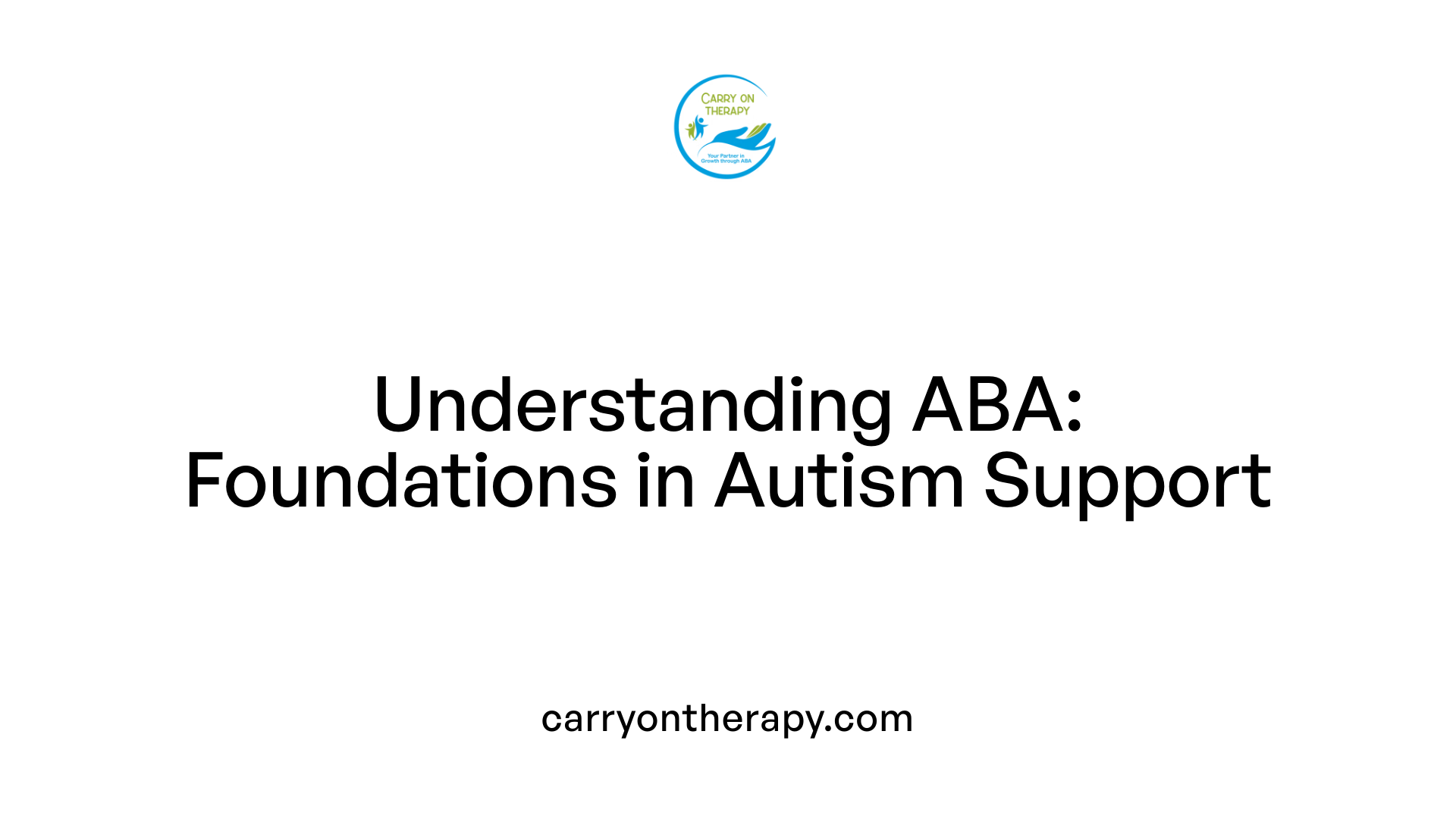 Understanding ABA: Foundations in Autism Support