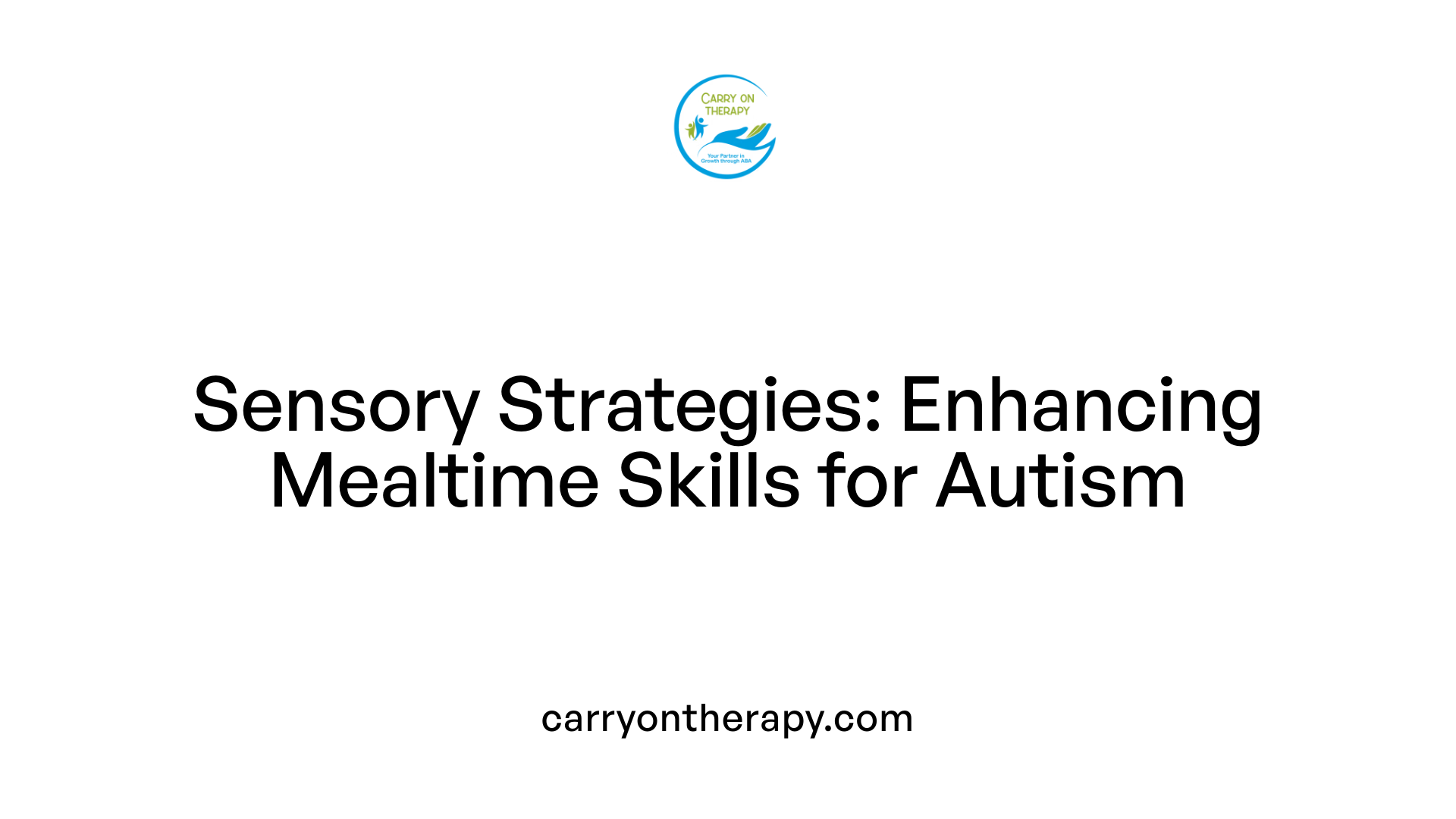 Sensory Strategies: Enhancing Mealtime Skills for Autism