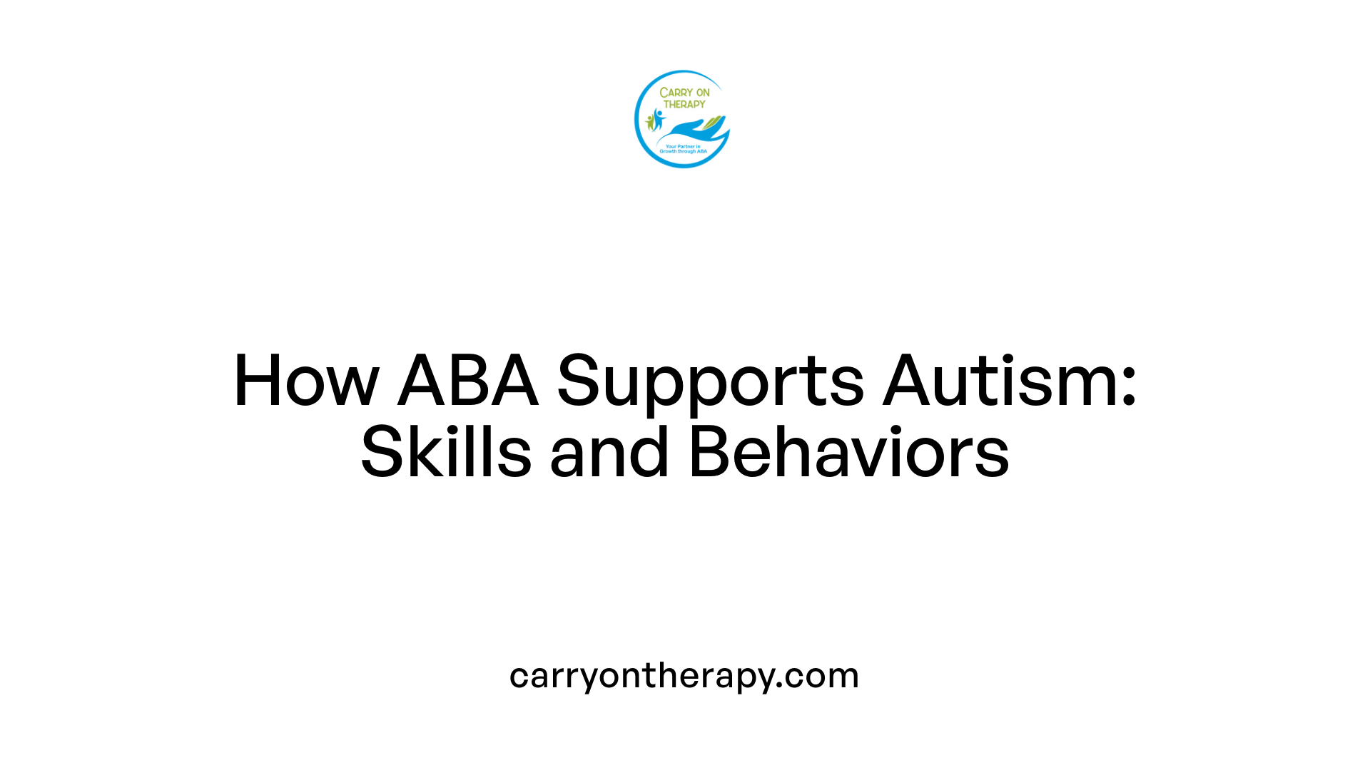 How ABA Supports Autism: Skills and Behaviors