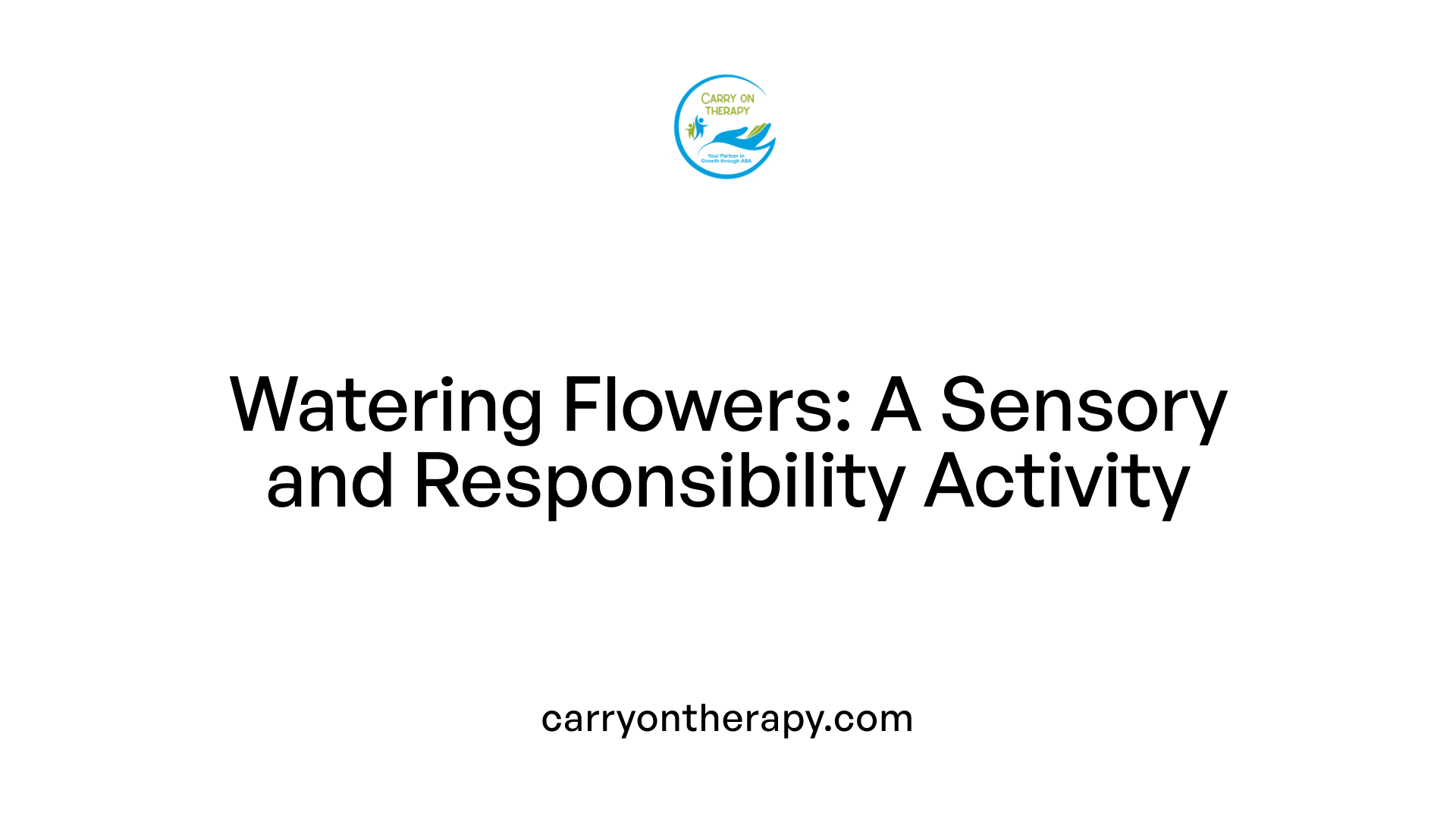Watering Flowers: A Sensory and Responsibility Activity