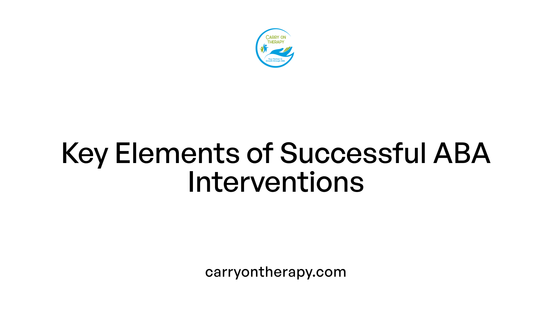 Key Elements of Successful ABA Interventions