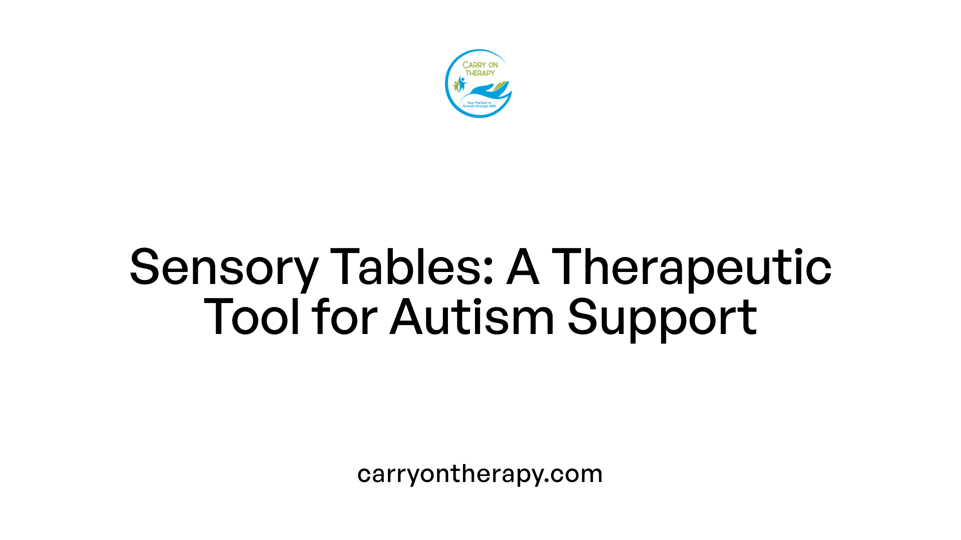 Sensory Tables: A Therapeutic Tool for Autism Support