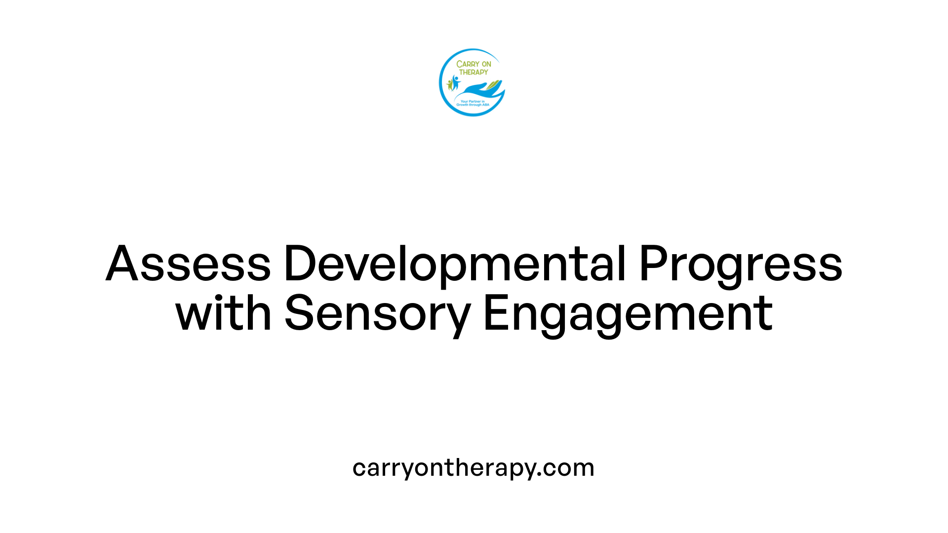 Assess Developmental Progress with Sensory Engagement