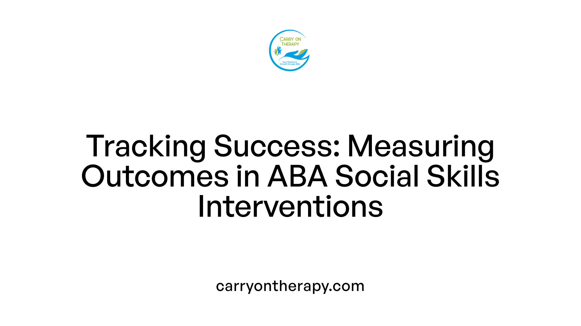 Tracking Success: Measuring Outcomes in ABA Social Skills Interventions