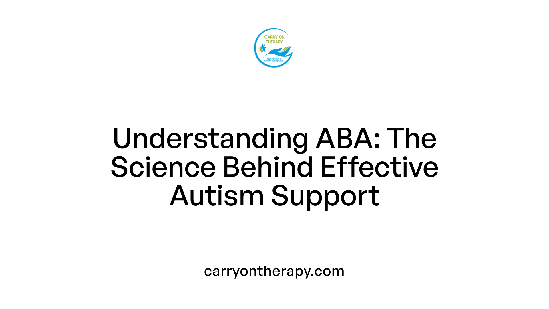 Understanding ABA: The Science Behind Effective Autism Support