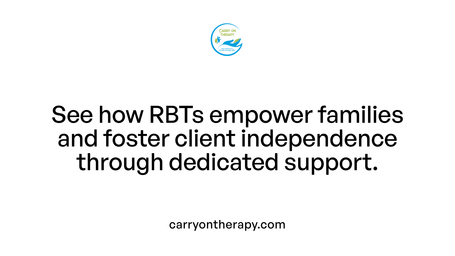 See how RBTs empower families and foster client independence through dedicated support.