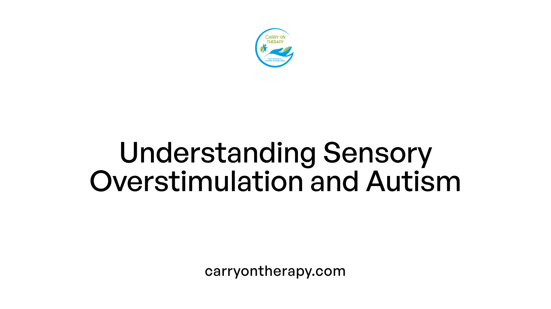 Understanding Sensory Overstimulation and Autism