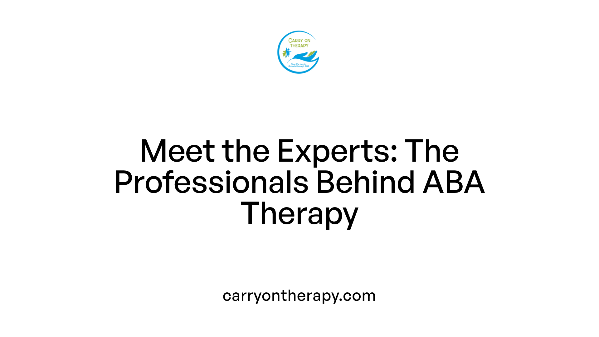 Meet the Experts: The Professionals Behind ABA Therapy