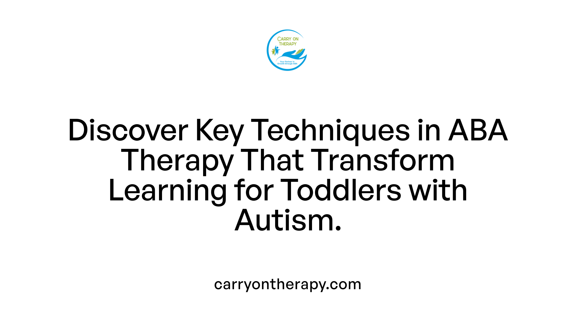 Discover Key Techniques in ABA Therapy That Transform Learning for Toddlers with Autism.