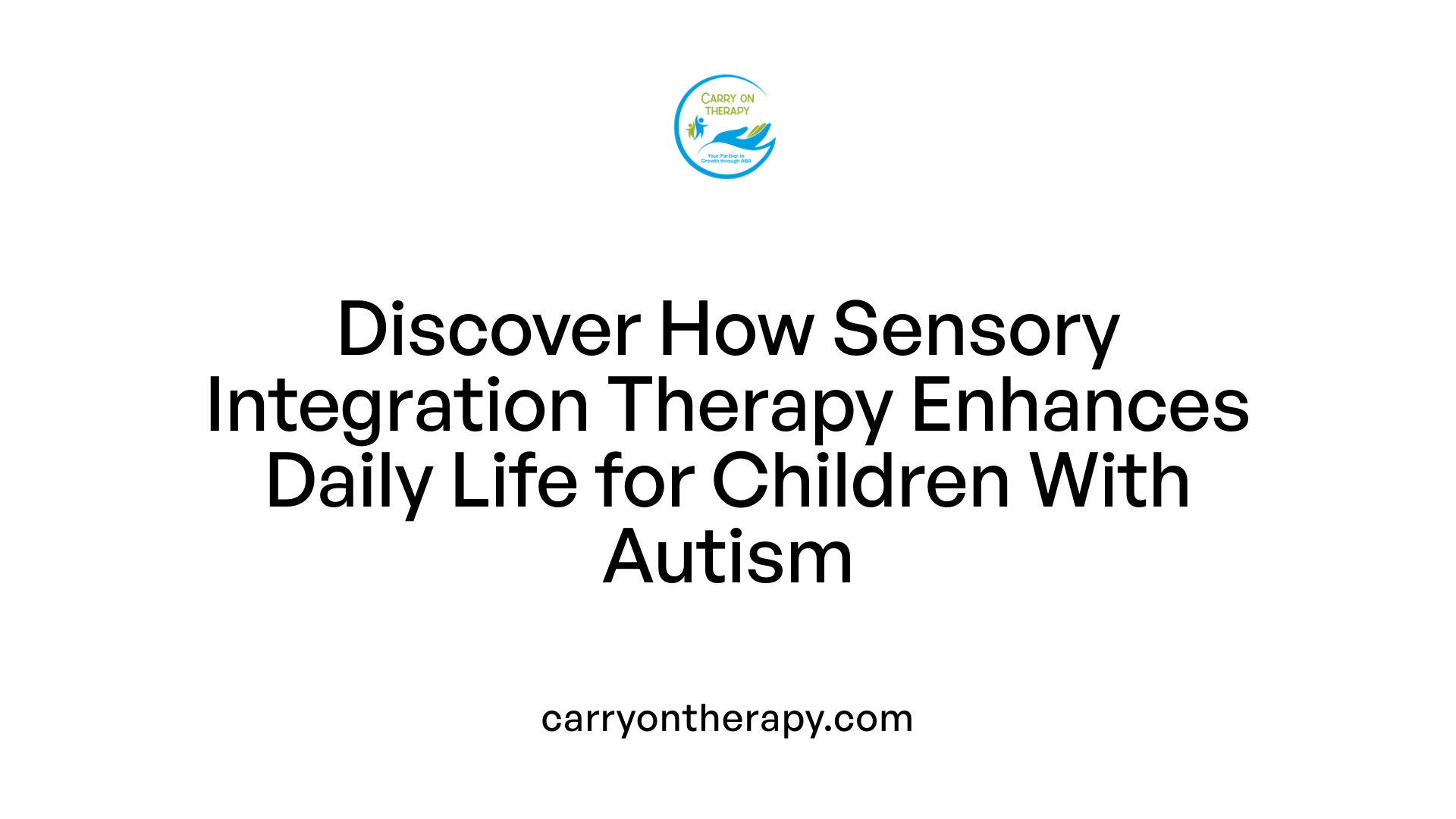 Discover How Sensory Integration Therapy Enhances Daily Life for Children With Autism