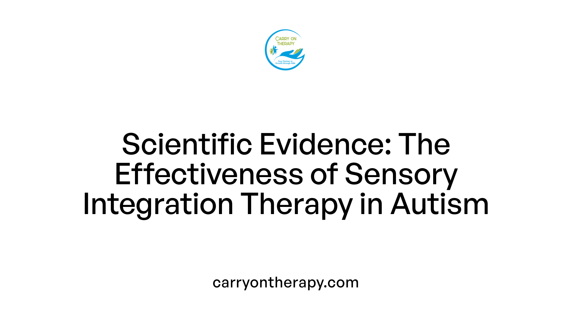 Scientific Evidence: The Effectiveness of Sensory Integration Therapy in Autism