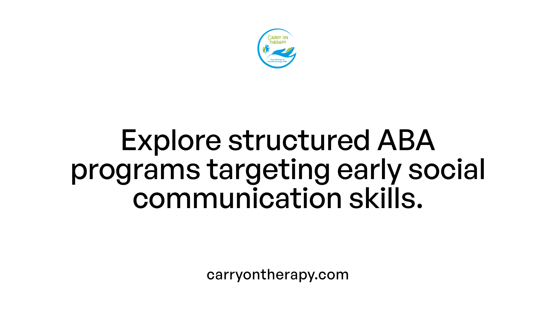 Explore structured ABA programs targeting early social communication skills.