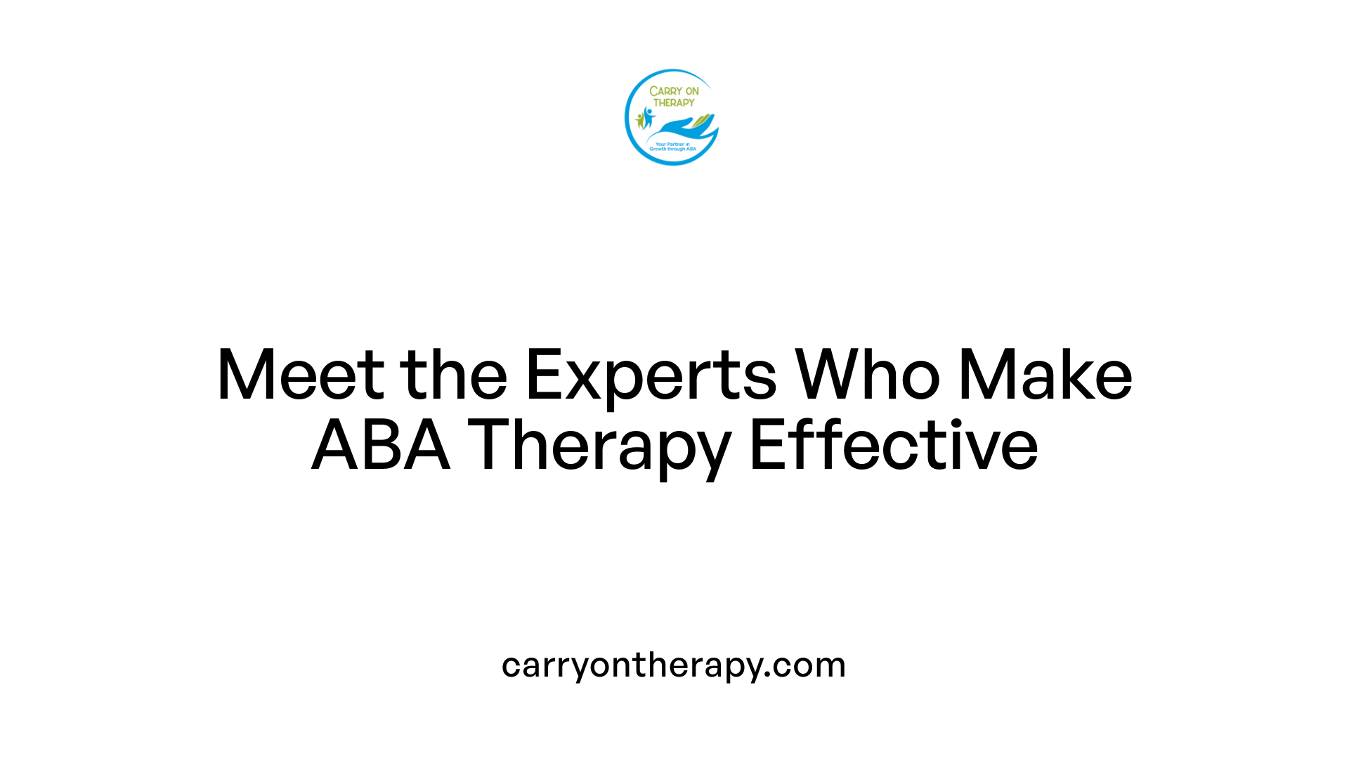 Meet the Experts Who Make ABA Therapy Effective