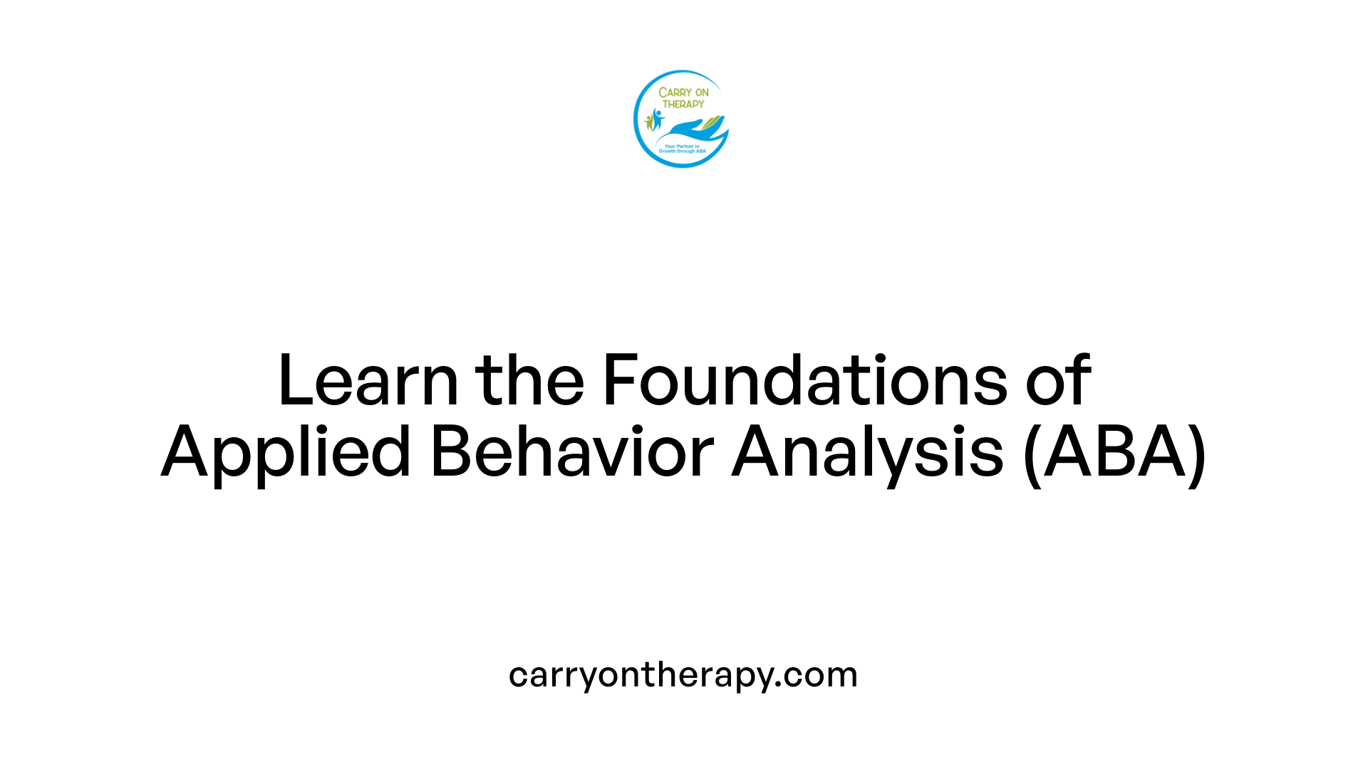 Learn the Foundations of Applied Behavior Analysis (ABA)