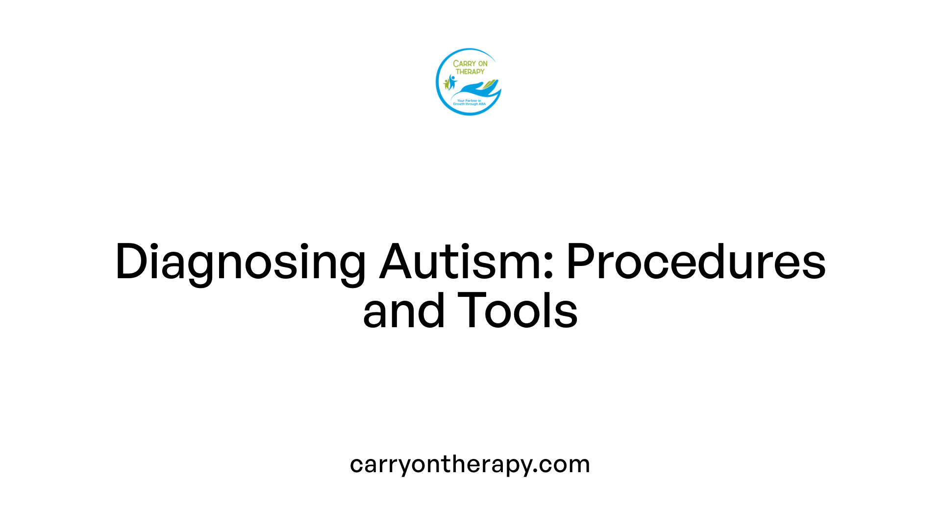 Diagnosing Autism: Procedures and Tools