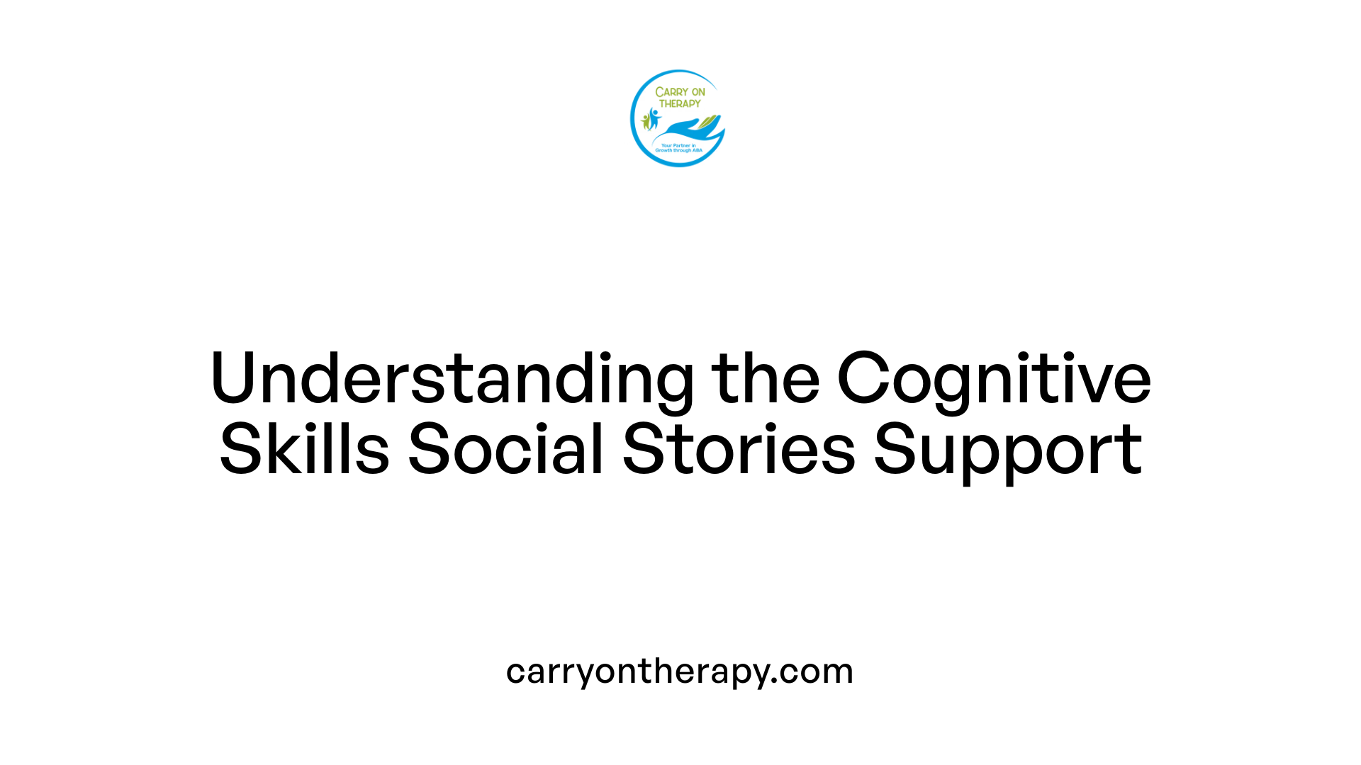 Understanding the Cognitive Skills Social Stories Support