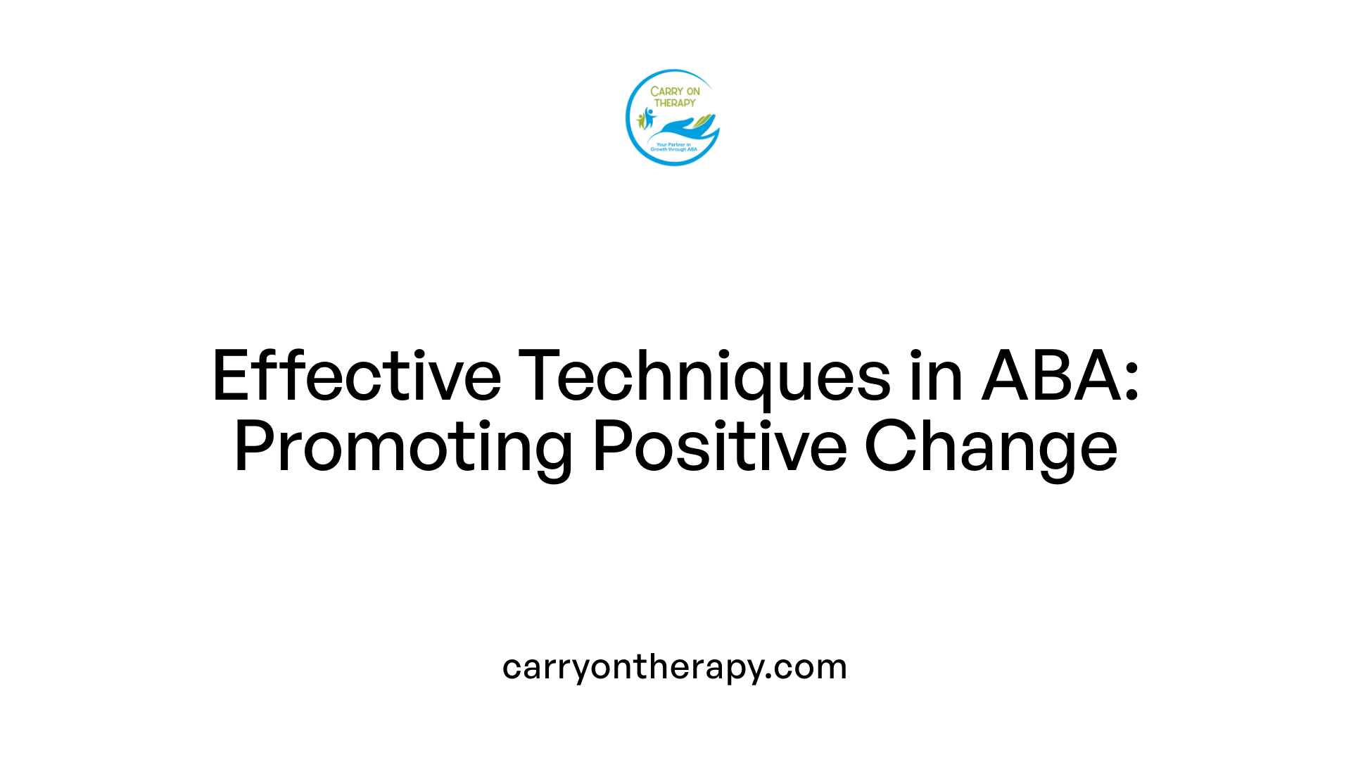 Effective Techniques in ABA: Promoting Positive Change